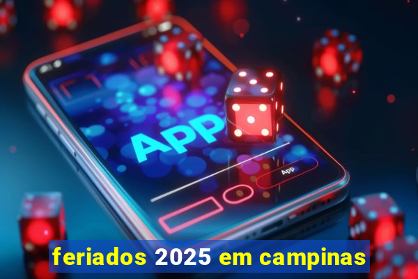 feriados 2025 em campinas